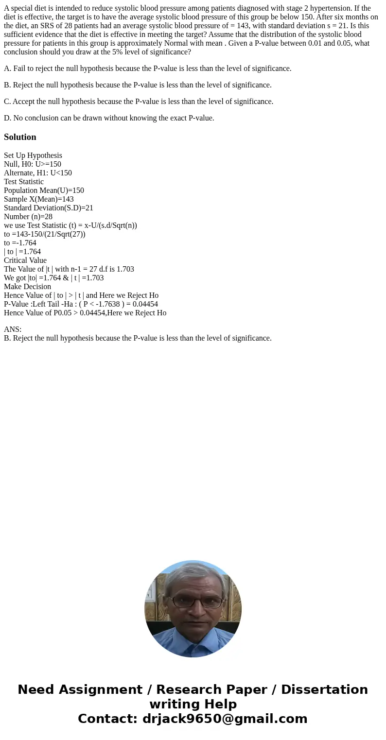 A special diet is intended to reduce systolic blood pressure among patients diagnosed with stage 2 hypertension. If the diet is effective, the target is to have A special diet is intended to reduce systolic blood pressure among patients diagnosed with stage 2 hypertension. If the diet is effective, the target is to have