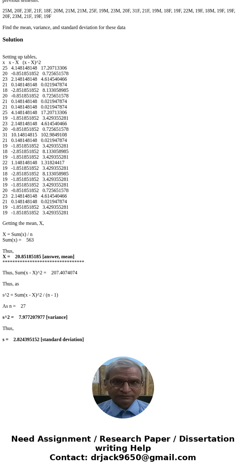 A1. The following data values are the ages and gender (M/F) of the students in one section of STAT 1490 from a previous semester. 25M, 20F, 23F, 21F, 18F, 20M,  A1. The following data values are the ages and gender (M/F) of the students in one section of STAT 1490 from a previous semester. 25M, 20F, 23F, 21F, 18F, 20M,