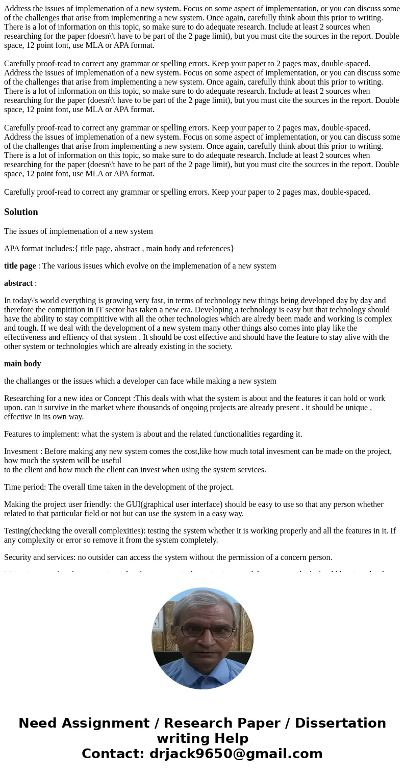 Address the issues of implemenation of a new system. Focus on some aspect of implementation, or you can discuss some of the challenges that arise from implemen  Address the issues of implemenation of a new system. Focus on some aspect of implementation, or you can discuss some of the challenges that arise from implemen