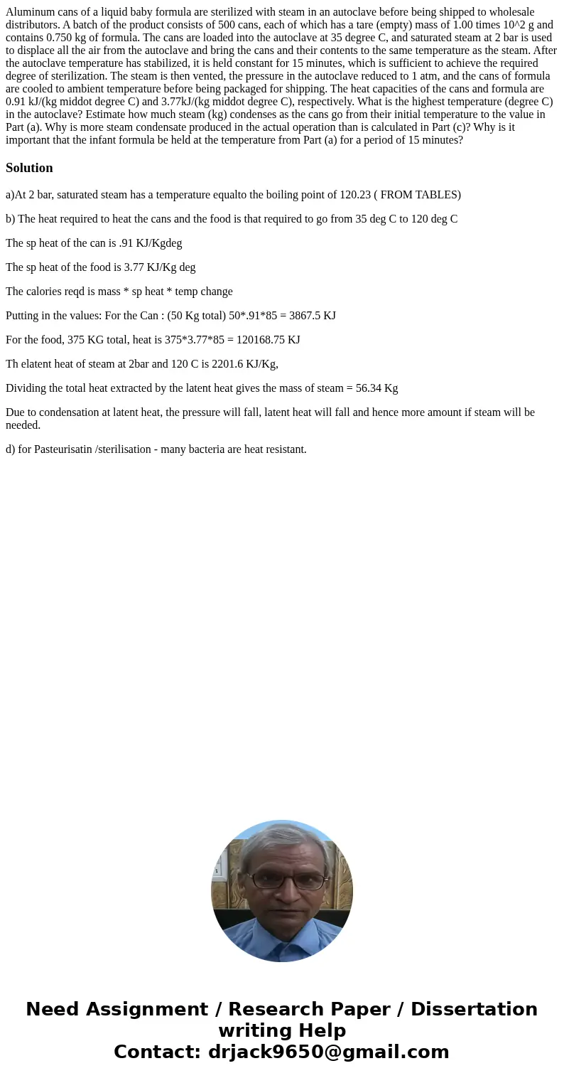  Aluminum cans of a liquid baby formula are sterilized with steam in an autoclave before being shipped to wholesale distributors. A batch of the product consist