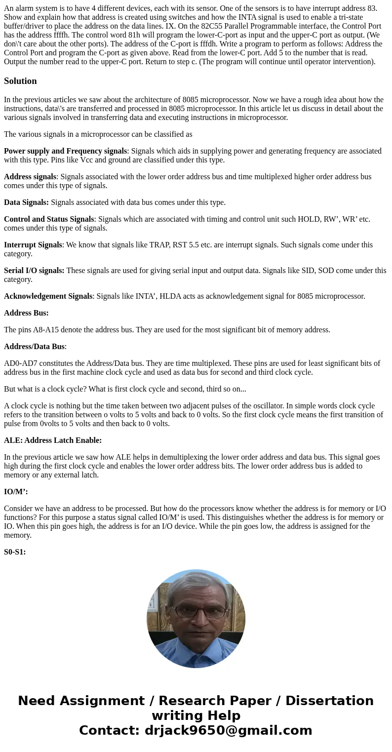 An alarm system is to have 4 different devices, each with its sensor. One of the sensors is to have interrupt address 83. Show and explain how that address is   An alarm system is to have 4 different devices, each with its sensor. One of the sensors is to have interrupt address 83. Show and explain how that address is