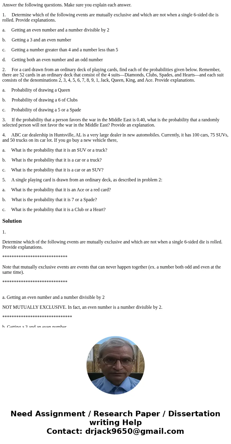 Answer the following questions. Make sure you explain each answer. 1. Determine which of the following events are mutually exclusive and which are not when a si Answer the following questions. Make sure you explain each answer. 1. Determine which of the following events are mutually exclusive and which are not when a si