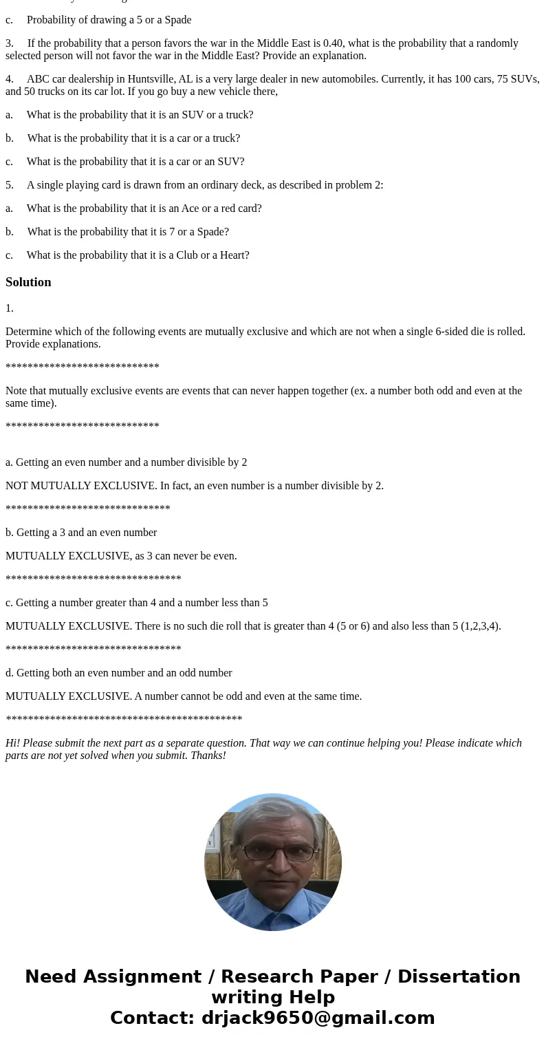 Answer the following questions. Make sure you explain each answer. 1. Determine which of the following events are mutually exclusive and which are not when a si Answer the following questions. Make sure you explain each answer. 1. Determine which of the following events are mutually exclusive and which are not when a si
