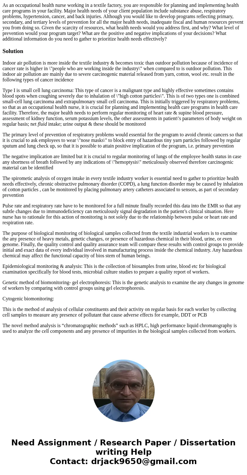As an occupational health nurse working in a textile factory, you are responsible for planning and implementing health care programs in your facility. Major hea As an occupational health nurse working in a textile factory, you are responsible for planning and implementing health care programs in your facility. Major hea