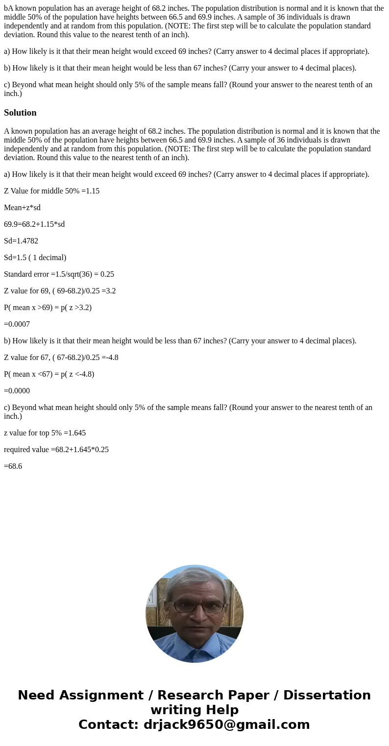bA known population has an average height of 68.2 inches. The population distribution is normal and it is known that the middle 50% of the population have heigh bA known population has an average height of 68.2 inches. The population distribution is normal and it is known that the middle 50% of the population have heigh