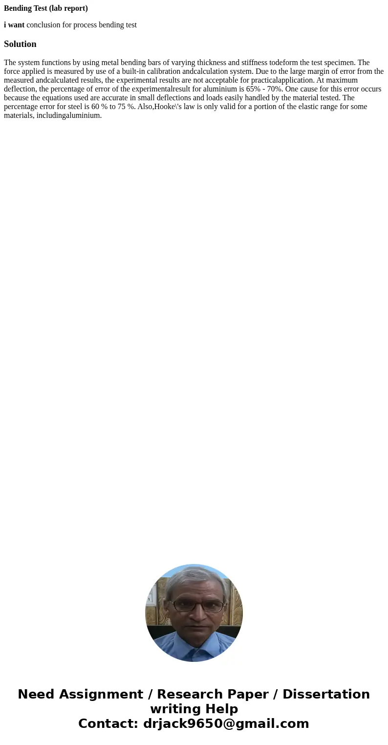 Bending Test (lab report) i want conclusion for process bending testSolutionThe system functions by using metal bending bars of varying thickness and stiffness  Bending Test (lab report) i want conclusion for process bending testSolutionThe system functions by using metal bending bars of varying thickness and stiffness