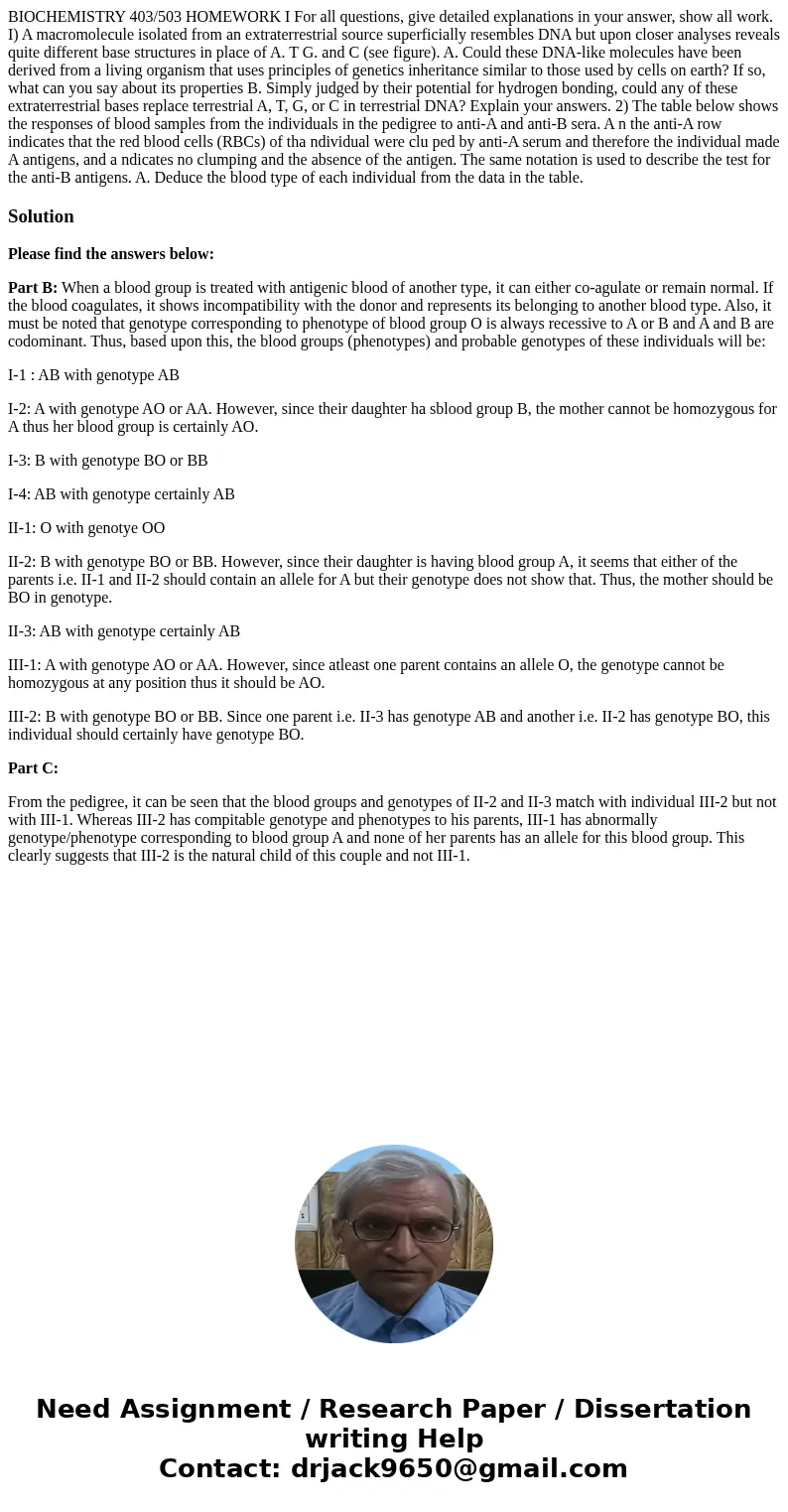  BIOCHEMISTRY 403/503 HOMEWORK I For all questions, give detailed explanations in your answer, show all work. I) A macromolecule isolated from an extraterrestri