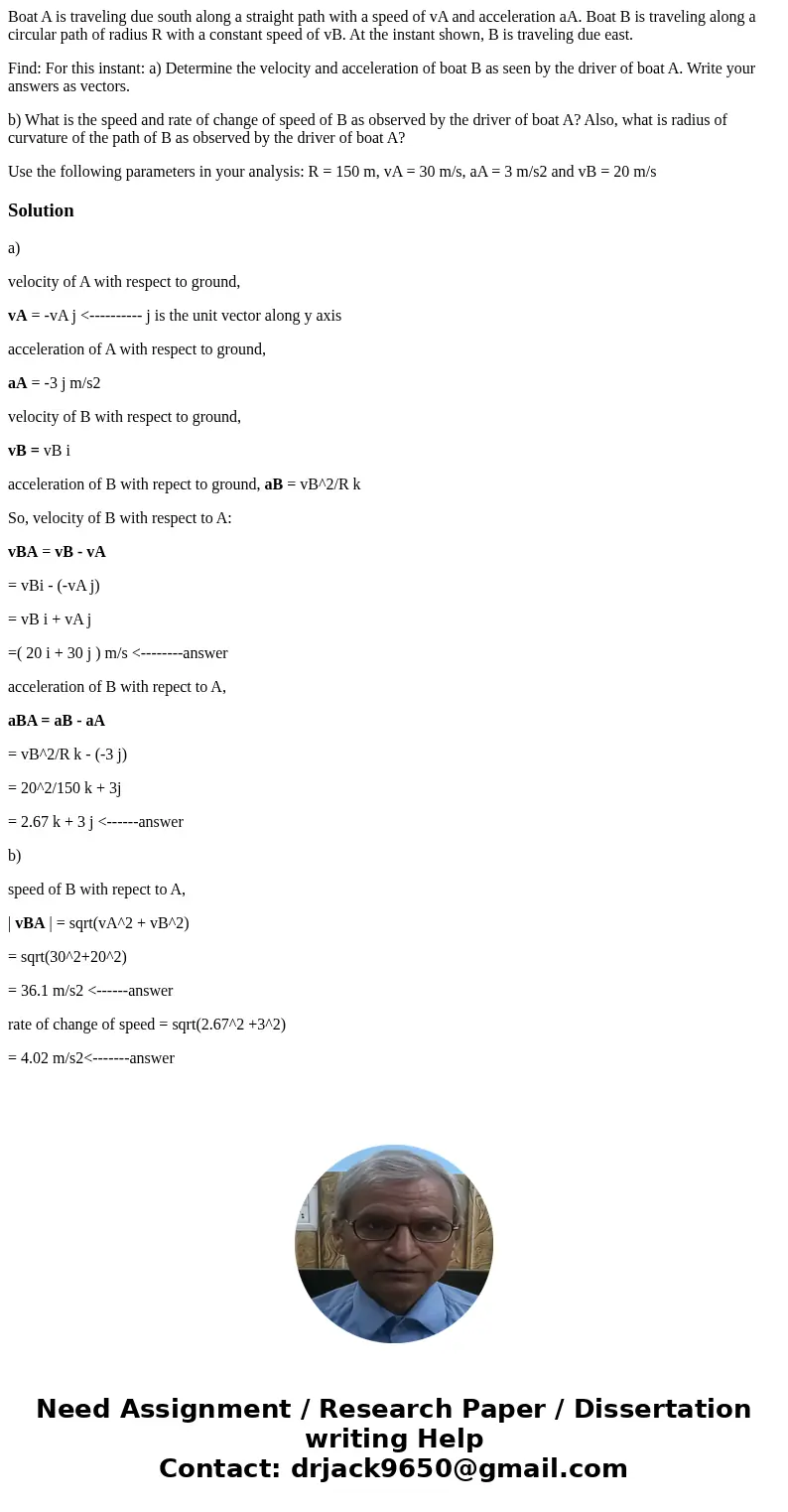 Boat A is traveling due south along a straight path with a speed of vA and acceleration aA. Boat B is traveling along a circular path of radius R with a constan