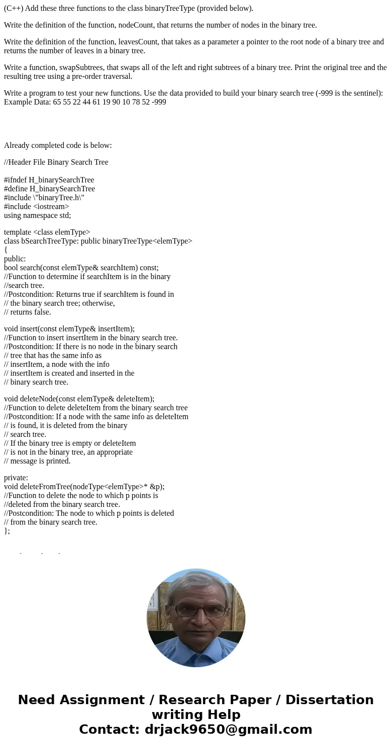 (C++) Add these three functions to the class binaryTreeType (provided below). Write the definition of the function, nodeCount, that returns the number of nodes  (C++) Add these three functions to the class binaryTreeType (provided below). Write the definition of the function, nodeCount, that returns the number of nodes