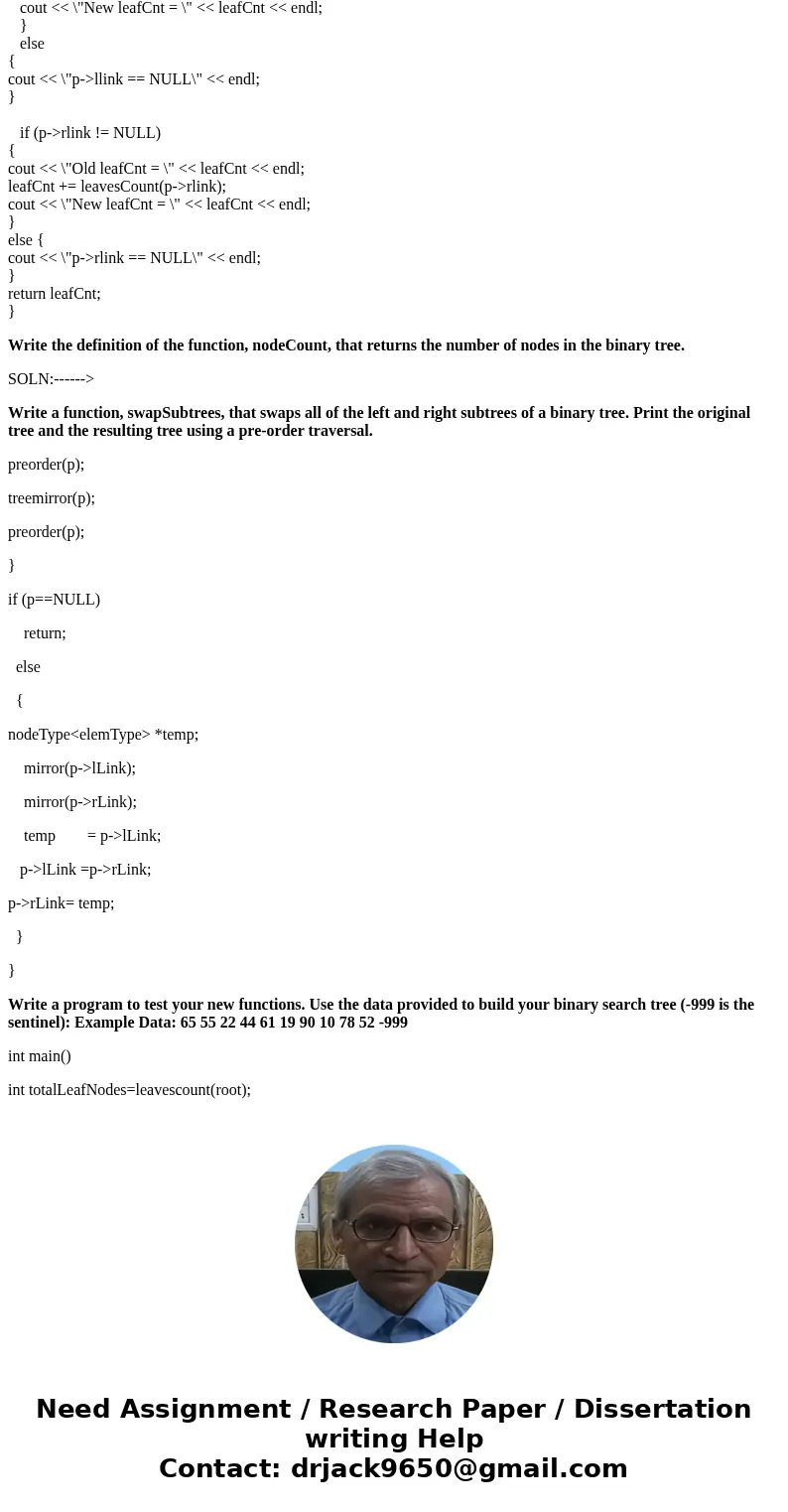 (C++) Add these three functions to the class binaryTreeType (provided below). Write the definition of the function, nodeCount, that returns the number of nodes  (C++) Add these three functions to the class binaryTreeType (provided below). Write the definition of the function, nodeCount, that returns the number of nodes