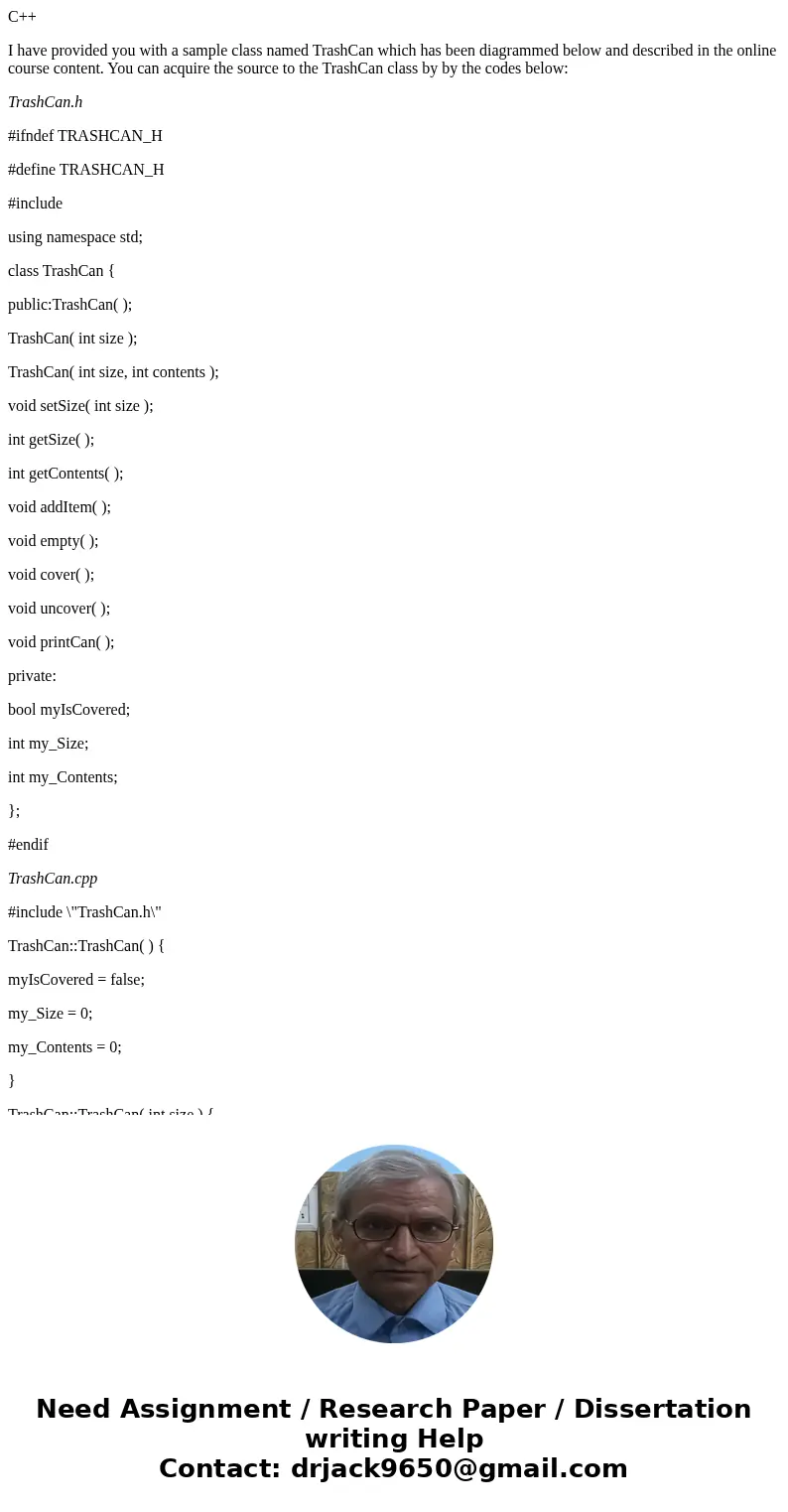 C++ I have provided you with a sample class named TrashCan which has been diagrammed below and described in the online course content. You can acquire the sourc C++ I have provided you with a sample class named TrashCan which has been diagrammed below and described in the online course content. You can acquire the sourc