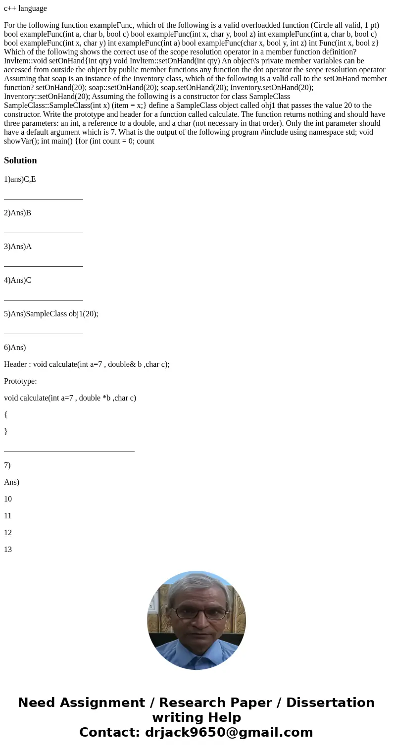 c++ language For the following function exampleFunc, which of the following is a valid overloadded function (Circle all valid, 1 pt) bool exampleFunc(int a, cha c++ language For the following function exampleFunc, which of the following is a valid overloadded function (Circle all valid, 1 pt) bool exampleFunc(int a, cha
