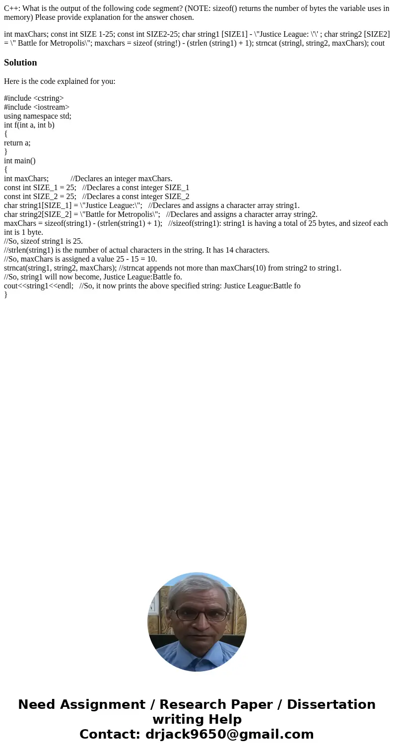 C++: What is the output of the following code segment? (NOTE: sizeof() returns the number of bytes the variable uses in memory) Please provide explanation for t C++: What is the output of the following code segment? (NOTE: sizeof() returns the number of bytes the variable uses in memory) Please provide explanation for t
