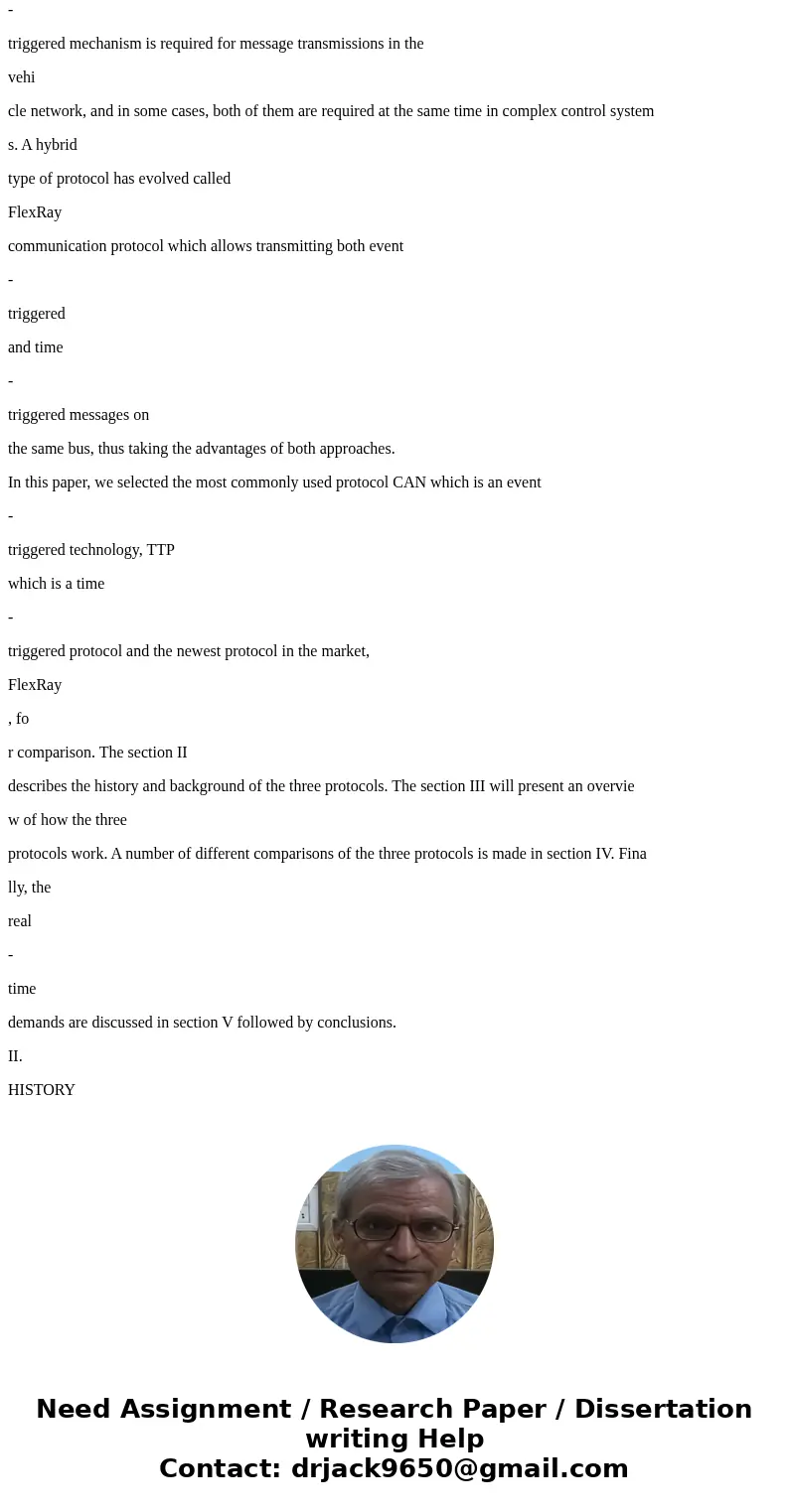 CAN and TTP are the two wired network protocols used for distributed embedded system network communication discussed in class. Another very popular protocol is CAN and TTP are the two wired network protocols used for distributed embedded system network communication discussed in class. Another very popular protocol is