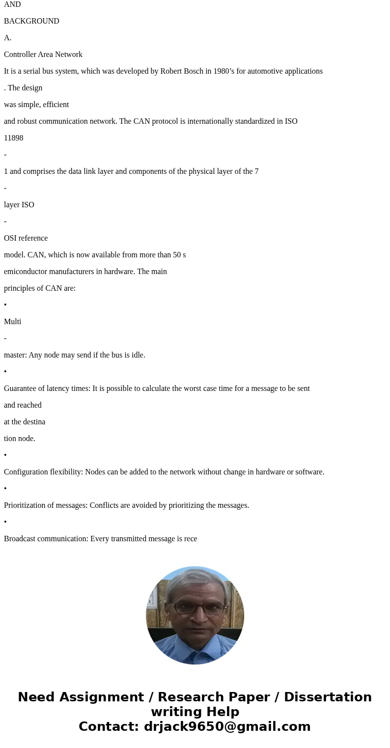 CAN and TTP are the two wired network protocols used for distributed embedded system network communication discussed in class. Another very popular protocol is CAN and TTP are the two wired network protocols used for distributed embedded system network communication discussed in class. Another very popular protocol is
