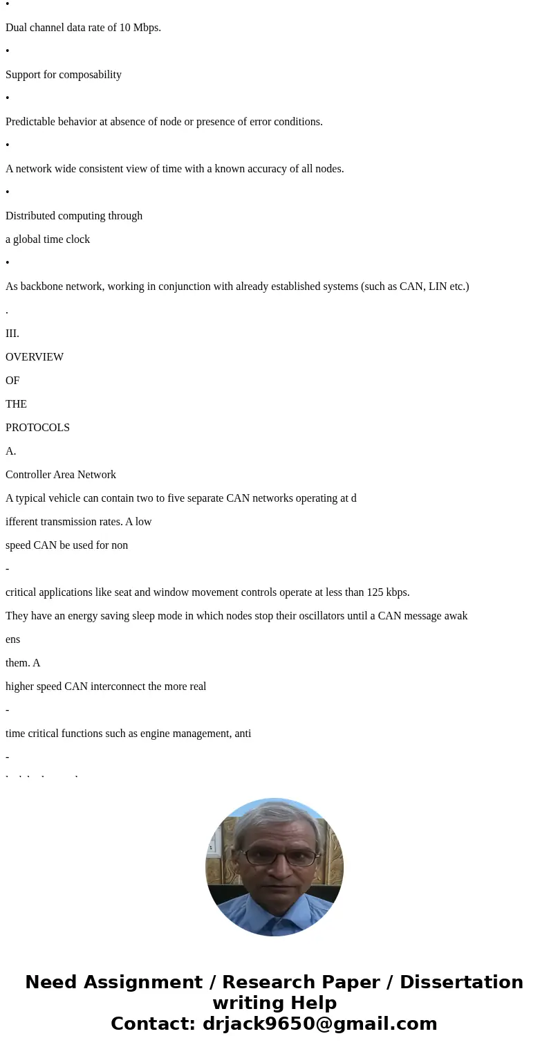 CAN and TTP are the two wired network protocols used for distributed embedded system network communication discussed in class. Another very popular protocol is CAN and TTP are the two wired network protocols used for distributed embedded system network communication discussed in class. Another very popular protocol is