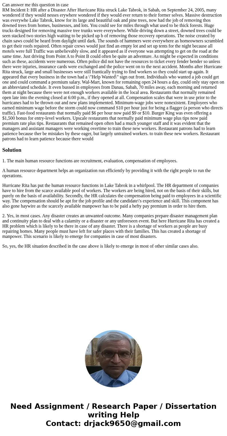 Can answer me this question in case RM Incident I: HR after a Disaster After Hurricane Rita struck Lake Tabrok, in Sabah, on September 24, 2005, many wondered i