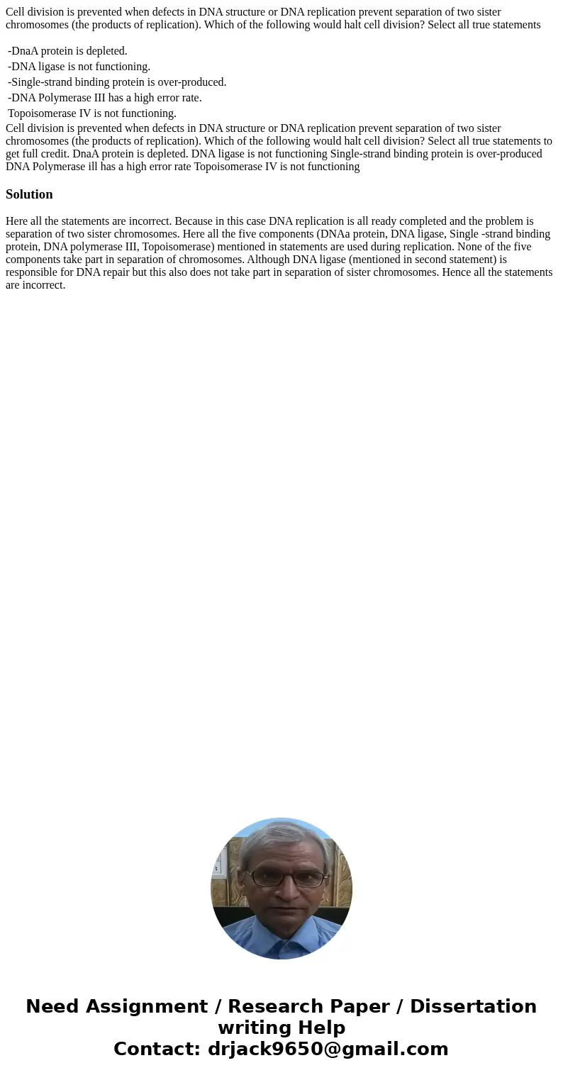 Cell division is prevented when defects in DNA structure or DNA replication prevent separation of two sister chromosomes (the products of replication). Which of Cell division is prevented when defects in DNA structure or DNA replication prevent separation of two sister chromosomes (the products of replication). Which of