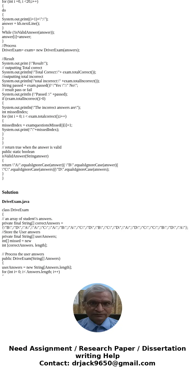 class DriveExam { // an array of student\'s answers. private final String[] corectAnswers = {\