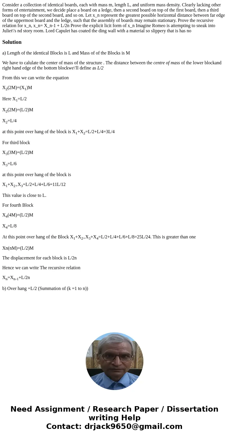 Consider a collection of identical boards, each with mass m, length L, and uniform mass density. Clearly lacking other forms of entertainment, we decide place Consider a collection of identical boards, each with mass m, length L, and uniform mass density. Clearly lacking other forms of entertainment, we decide place