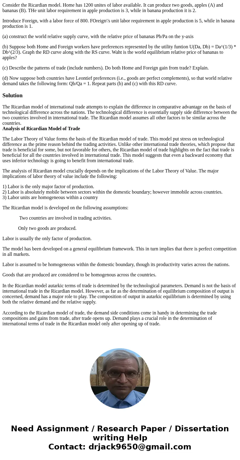 Consider the Ricardian model. Home has 1200 unites of labor available. It can produce two goods, apples (A) and bananas (B). THe unit labor requirement in apple Consider the Ricardian model. Home has 1200 unites of labor available. It can produce two goods, apples (A) and bananas (B). THe unit labor requirement in apple