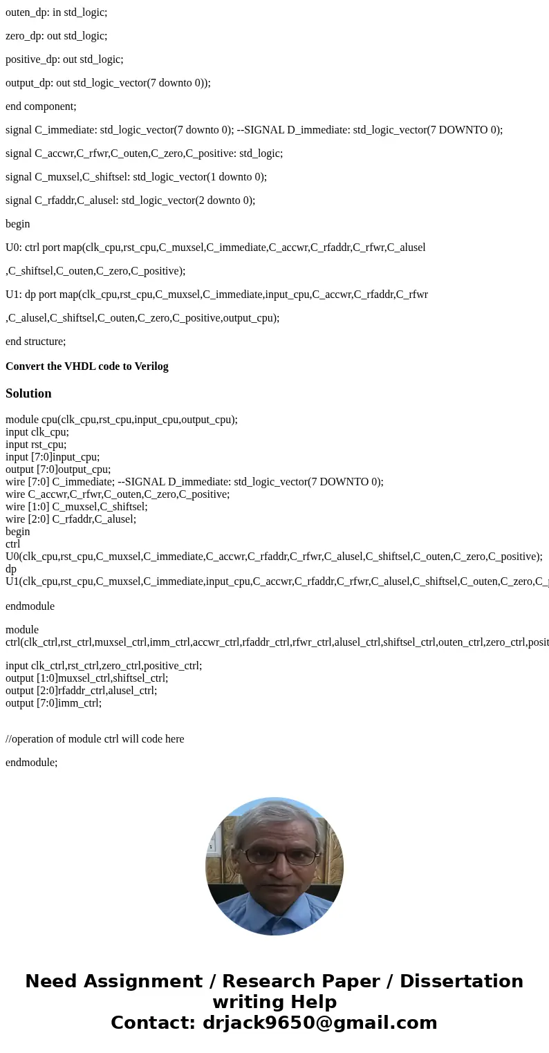 Convert VHDL to Verilog entity cpu is port (clk_cpu: std_logic; rst_cpu: in std_logic; input_cpu: in std_logic_vector(7 downto 0); output_cpu: out std_logic_vec Convert VHDL to Verilog entity cpu is port (clk_cpu: std_logic; rst_cpu: in std_logic; input_cpu: in std_logic_vector(7 downto 0); output_cpu: out std_logic_vec