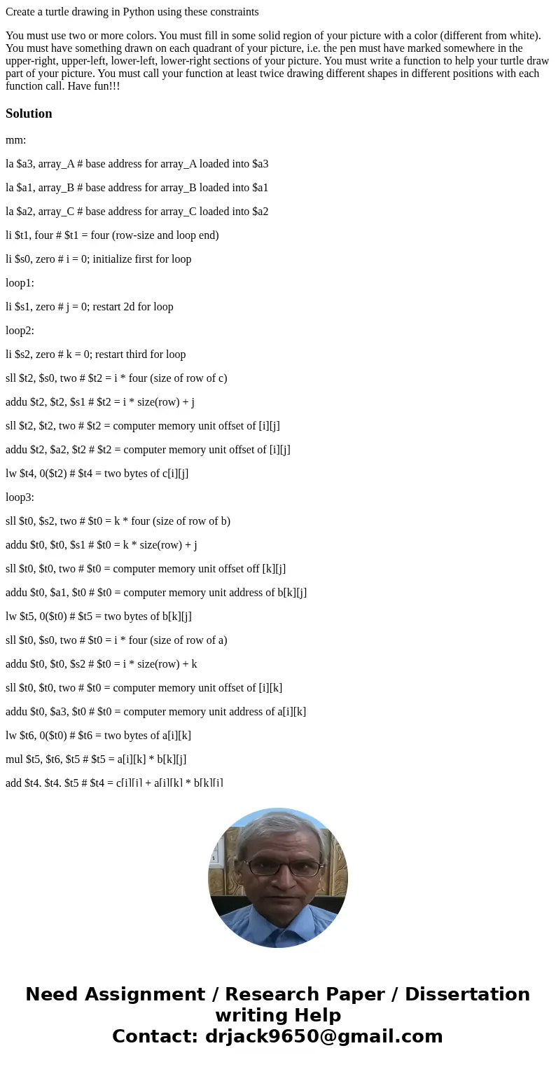Create a turtle drawing in Python using these constraints You must use two or more colors. You must fill in some solid region of your picture with a color (diff Create a turtle drawing in Python using these constraints You must use two or more colors. You must fill in some solid region of your picture with a color (diff