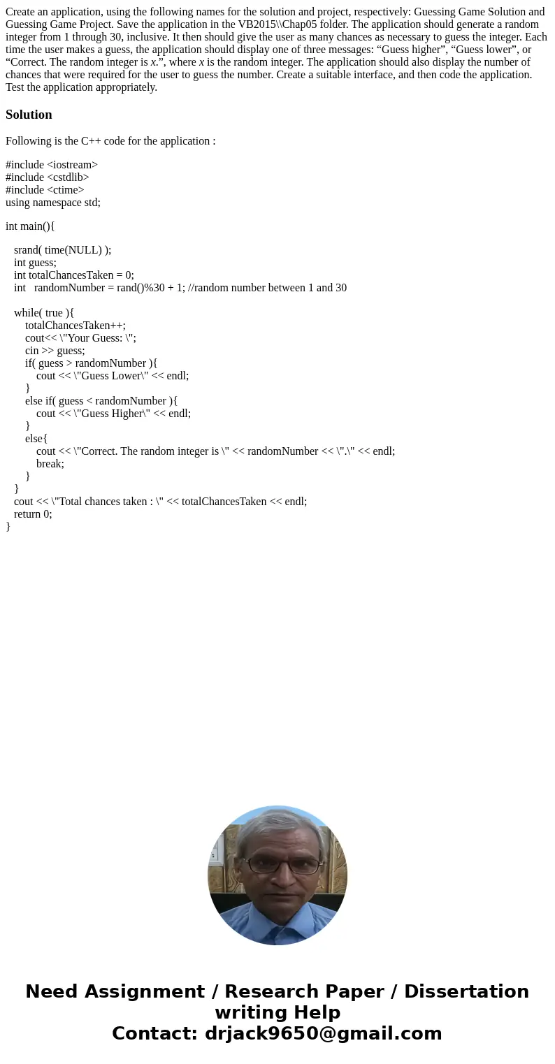 Create an application, using the following names for the solution and project, respectively: Guessing Game Solution and Guessing Game Project. Save the applicat Create an application, using the following names for the solution and project, respectively: Guessing Game Solution and Guessing Game Project. Save the applicat