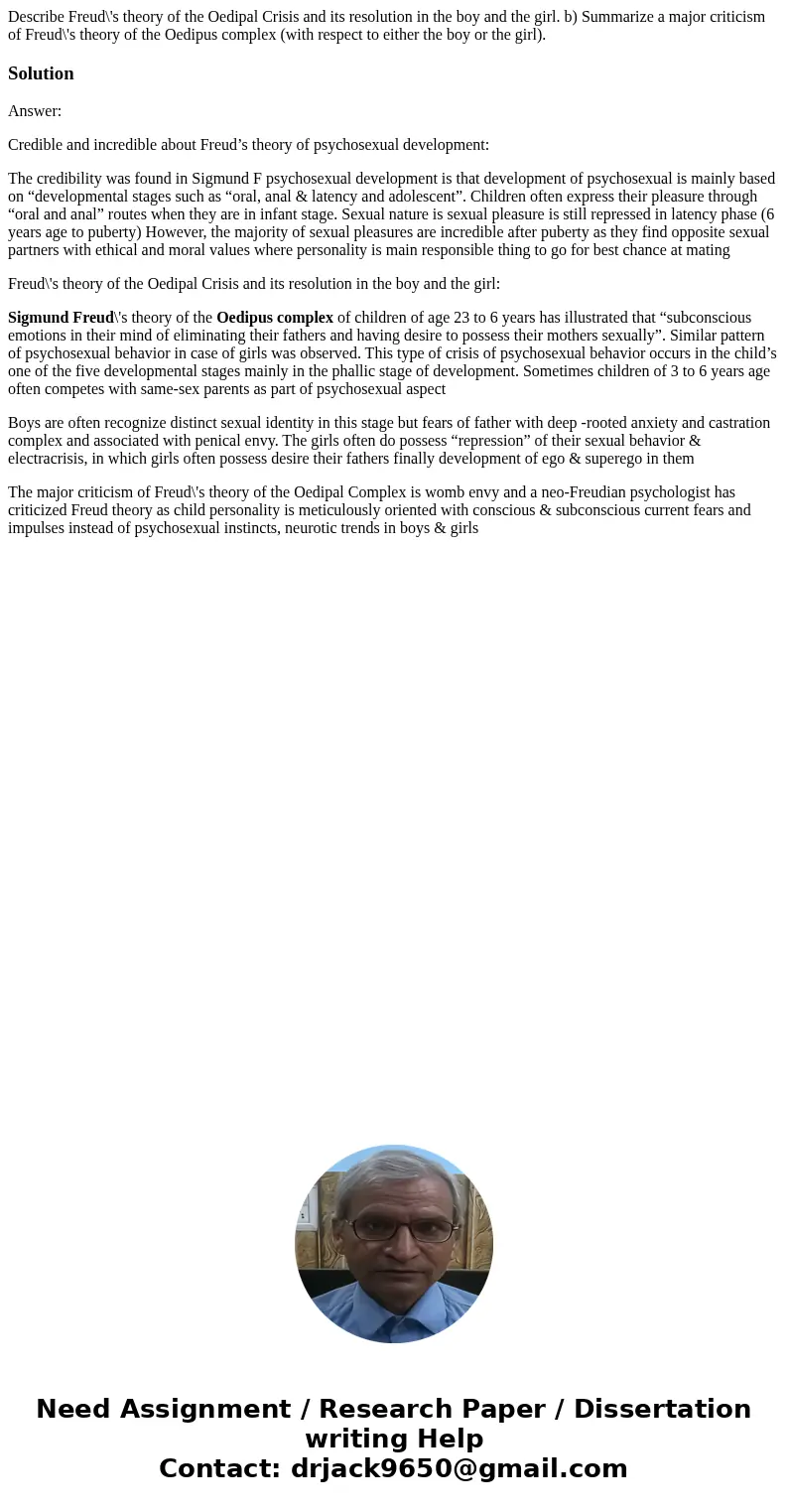 Describe Freud\'s theory of the Oedipal Crisis and its resolution in the boy and the girl. b) Summarize a major criticism of Freud\'s theory of the Oedipus comp