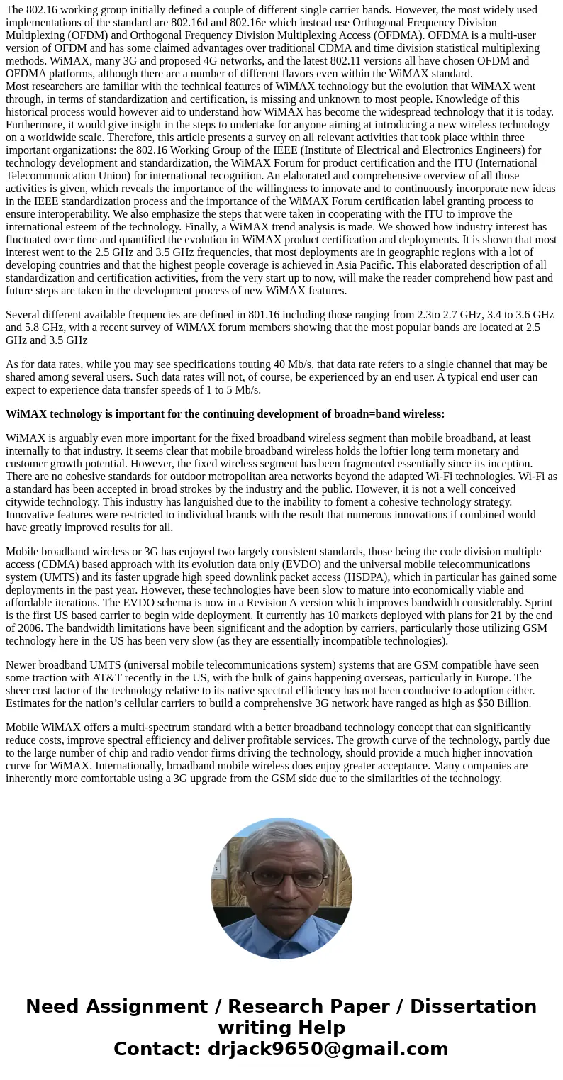Describe the evolution of WiMAX. Why is WiMAX technology important for the continuing development of broadband wireless?SolutionWiMAX: WiMAX is a coined term or Describe the evolution of WiMAX. Why is WiMAX technology important for the continuing development of broadband wireless?SolutionWiMAX: WiMAX is a coined term or