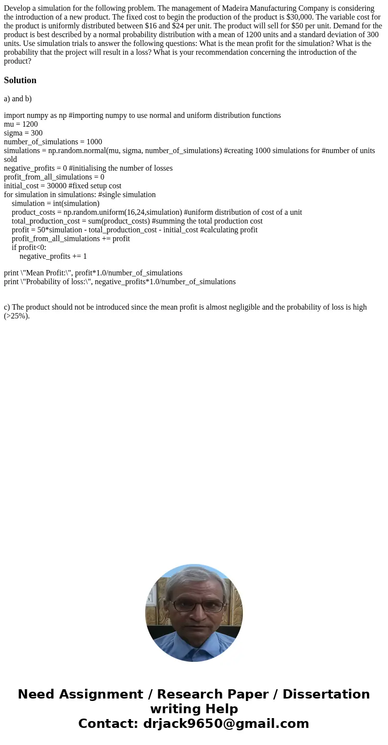 Develop a simulation for the following problem. The management of Madeira Manufacturing Company is considering the introduction of a new product. The fixed cos  Develop a simulation for the following problem. The management of Madeira Manufacturing Company is considering the introduction of a new product. The fixed cos