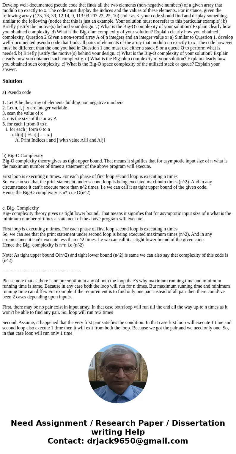 Develop well-documented pseudo code that finds all the two elements (non-negative numbers) of a given array that modulo up exactly to x. The code must display   Develop well-documented pseudo code that finds all the two elements (non-negative numbers) of a given array that modulo up exactly to x. The code must display