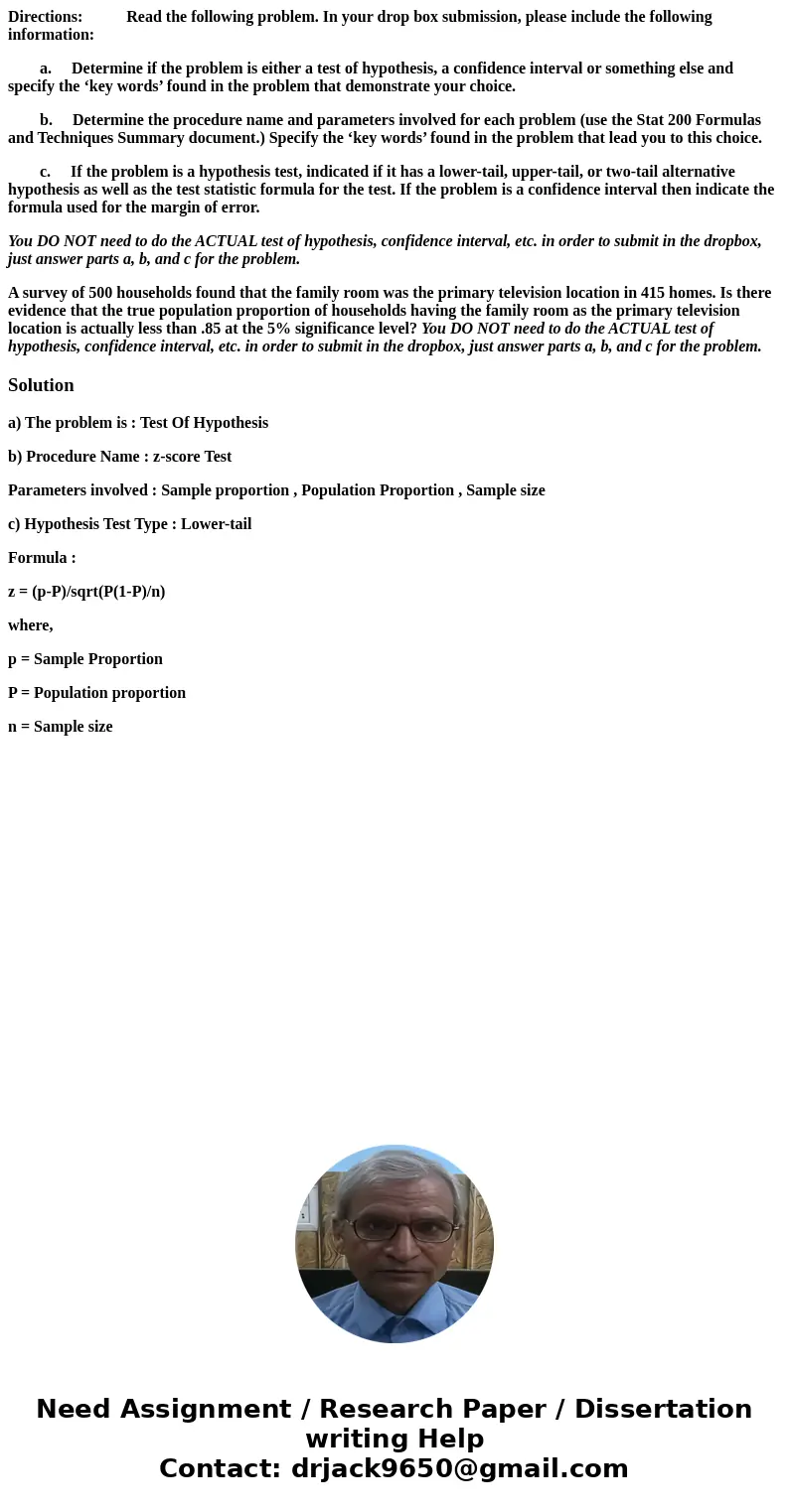 Directions: Read the following problem. In your drop box submission, please include the following information: a. Determine if the problem is either a test of h Directions: Read the following problem. In your drop box submission, please include the following information: a. Determine if the problem is either a test of h
