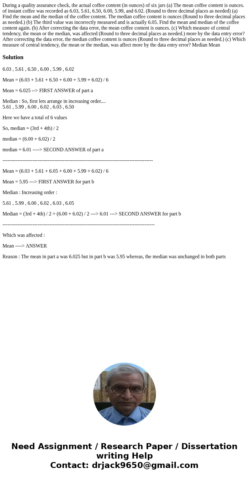 During a quality assurance check, the actual coffee content (in ounces) of six jars (a) The mean coffee content is ounces. of instant coffee was recorded as 6.  During a quality assurance check, the actual coffee content (in ounces) of six jars (a) The mean coffee content is ounces. of instant coffee was recorded as 6.