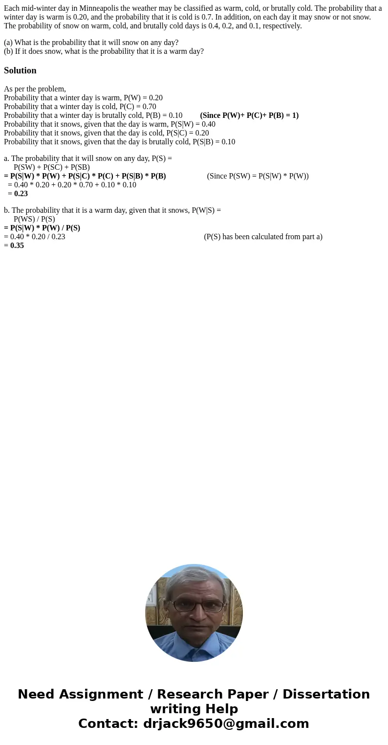 Each mid-winter day in Minneapolis the weather may be classified as warm, cold, or brutally cold. The probability that a winter day is warm is 0.20, and the pro Each mid-winter day in Minneapolis the weather may be classified as warm, cold, or brutally cold. The probability that a winter day is warm is 0.20, and the pro