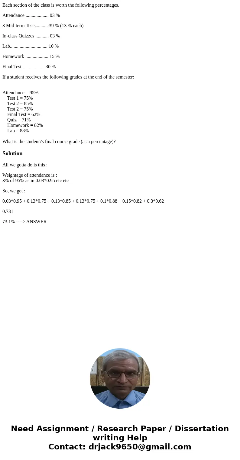 Each section of the class is worth the following percentages. Attendance ................... 03 % 3 Mid-term Tests.......... 39 % (13 % each) In-class Quizzes . Each section of the class is worth the following percentages. Attendance ................... 03 % 3 Mid-term Tests.......... 39 % (13 % each) In-class Quizzes .