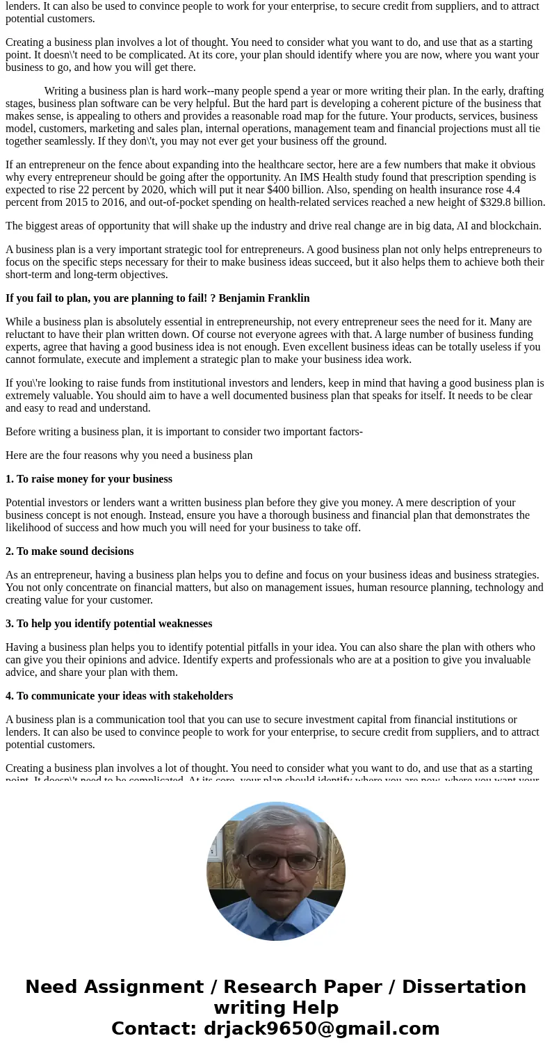 Entrepreneurial Opportunities in the Healthcare Industry f • Why do you think a written business plan is important? • Describe a possible negative result of pro Entrepreneurial Opportunities in the Healthcare Industry f • Why do you think a written business plan is important? • Describe a possible negative result of pro