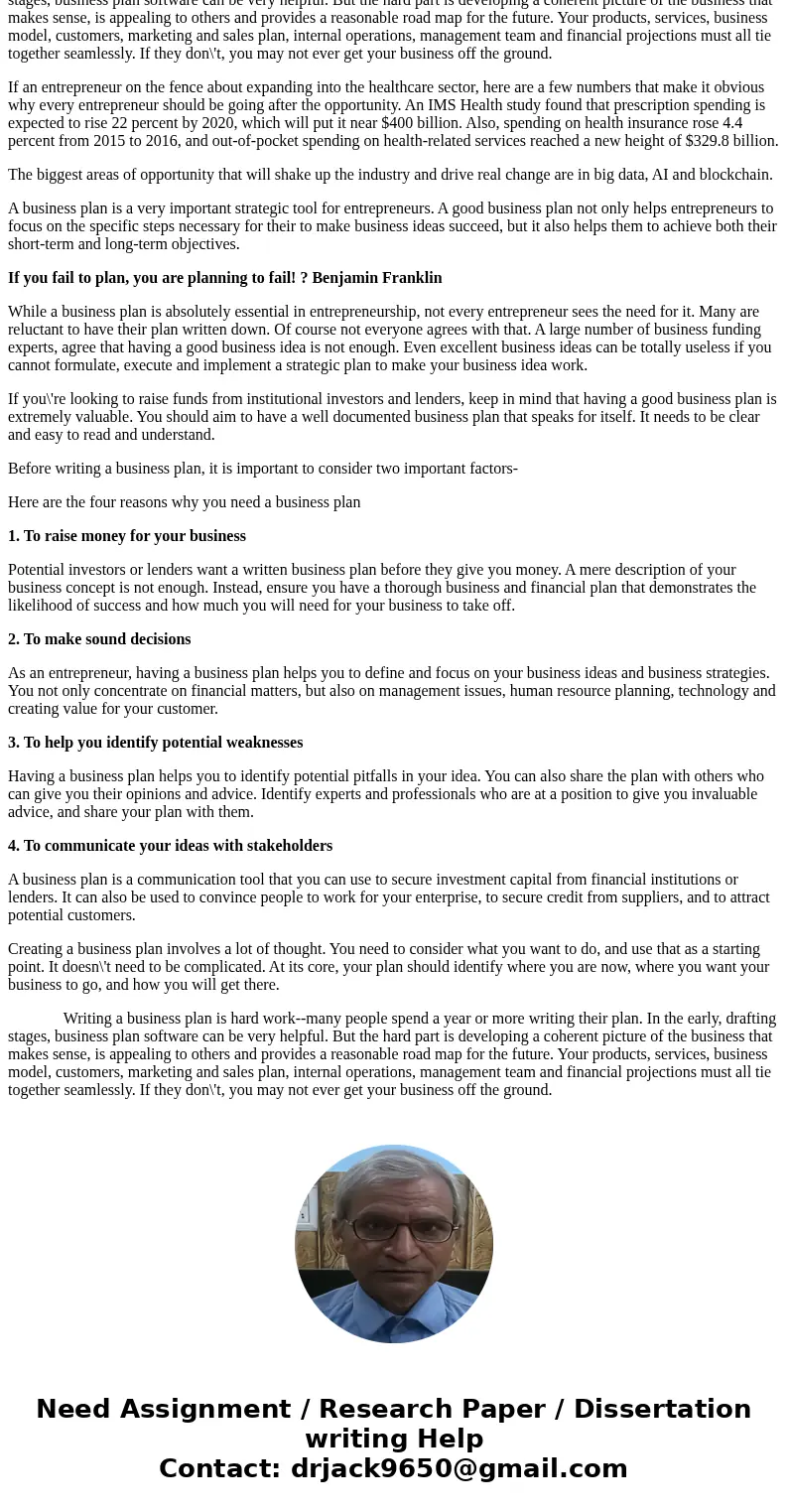 Entrepreneurial Opportunities in the Healthcare Industry f • Why do you think a written business plan is important? • Describe a possible negative result of pro Entrepreneurial Opportunities in the Healthcare Industry f • Why do you think a written business plan is important? • Describe a possible negative result of pro