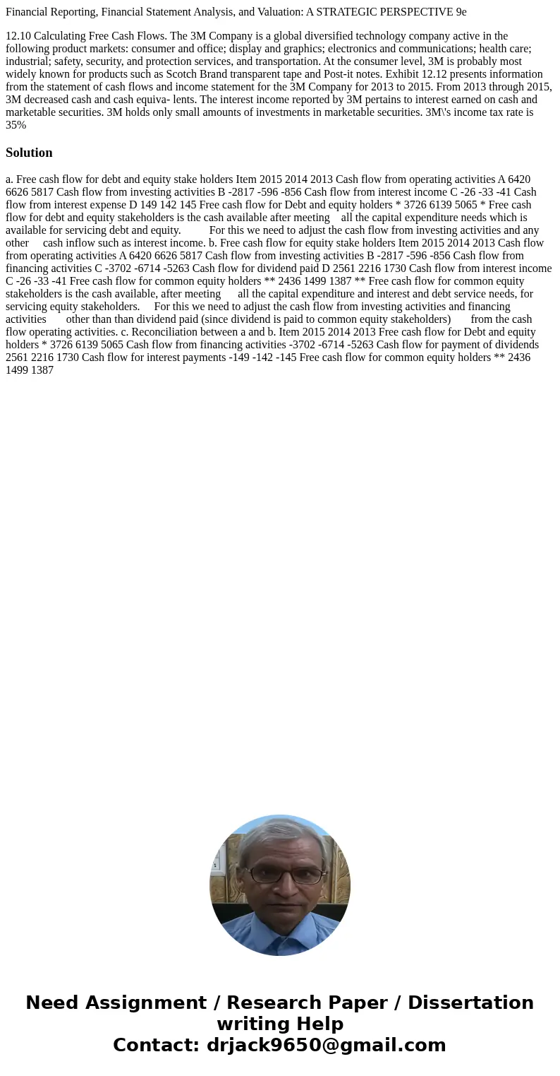 Financial Reporting, Financial Statement Analysis, and Valuation: A STRATEGIC PERSPECTIVE 9e 12.10 Calculating Free Cash Flows. The 3M Company is a global diver Financial Reporting, Financial Statement Analysis, and Valuation: A STRATEGIC PERSPECTIVE 9e 12.10 Calculating Free Cash Flows. The 3M Company is a global diver
