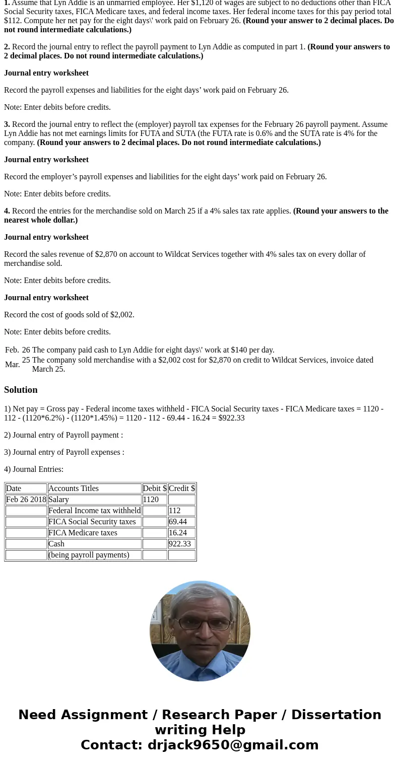 Following are some transactions and events of Business Solutions. Required: 1. Assume that Lyn Addie is an unmarried employee. Her $1,120 of wages are subject t Following are some transactions and events of Business Solutions. Required: 1. Assume that Lyn Addie is an unmarried employee. Her $1,120 of wages are subject t