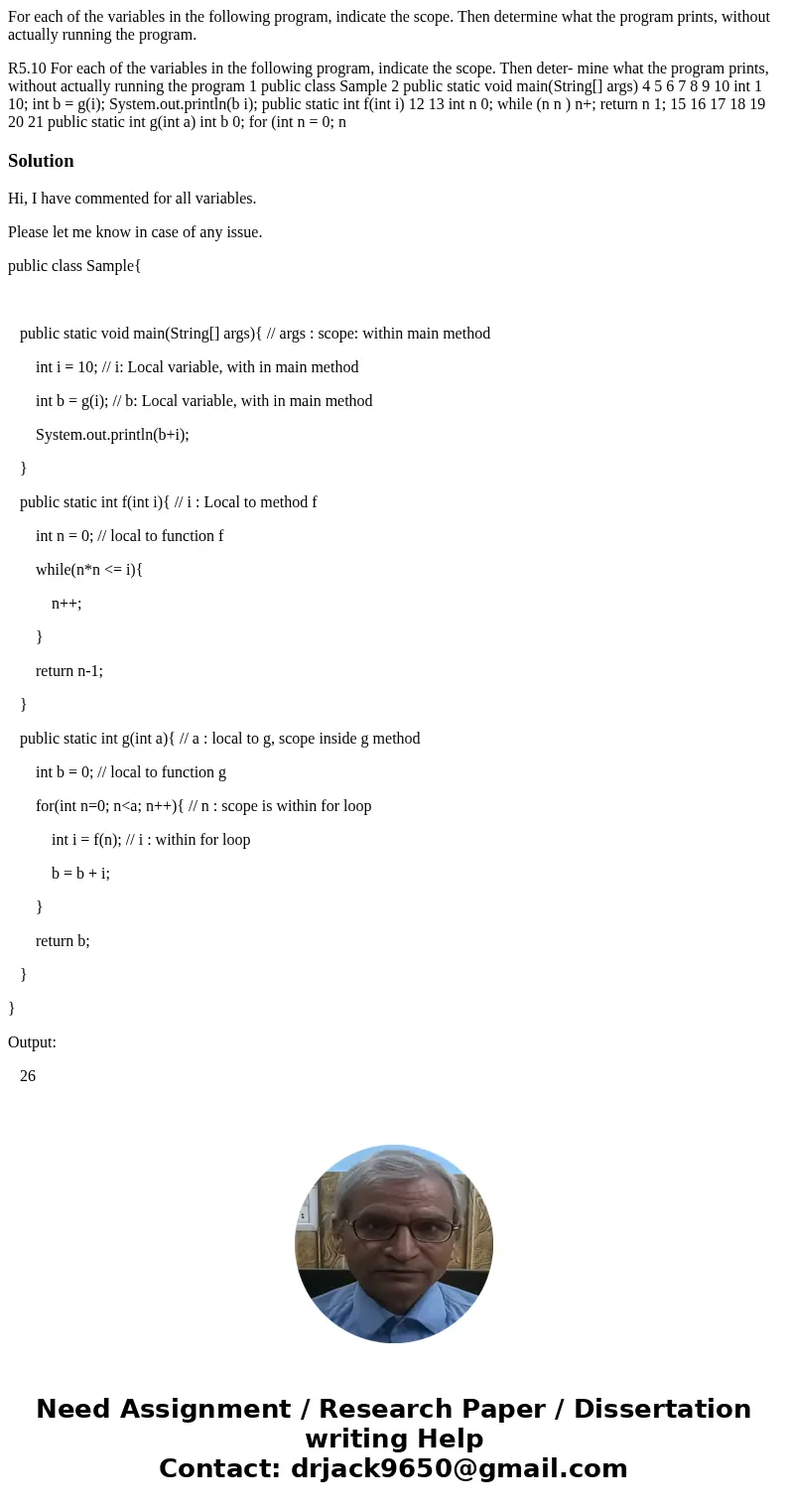 For each of the variables in the following program, indicate the scope. Then determine what the program prints, without actually running the program. R5.10 For  For each of the variables in the following program, indicate the scope. Then determine what the program prints, without actually running the program. R5.10 For