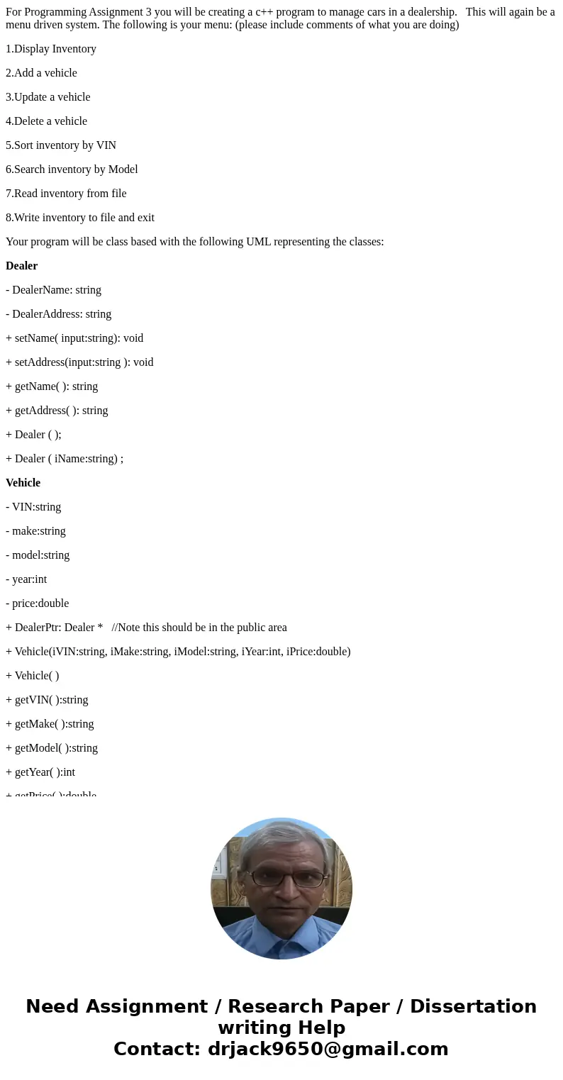 For Programming Assignment 3 you will be creating a c++ program to manage cars in a dealership. This will again be a menu driven system. The following is your m