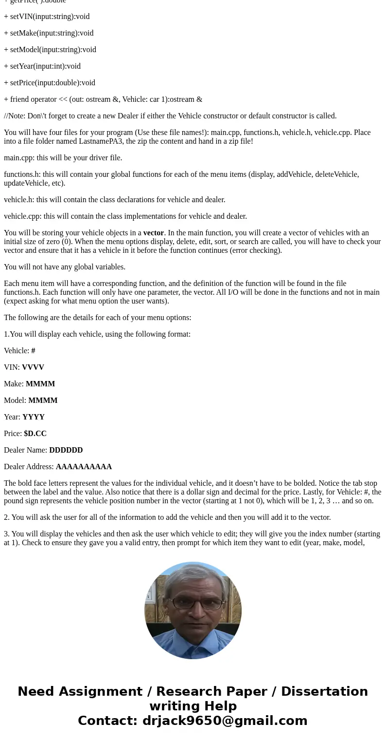 For Programming Assignment 3 you will be creating a c++ program to manage cars in a dealership. This will again be a menu driven system. The following is your m