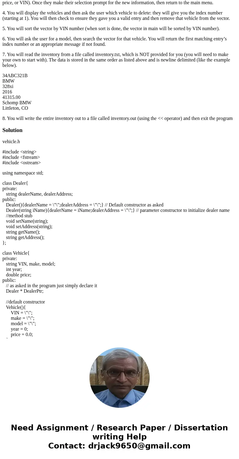 For Programming Assignment 3 you will be creating a c++ program to manage cars in a dealership. This will again be a menu driven system. The following is your m