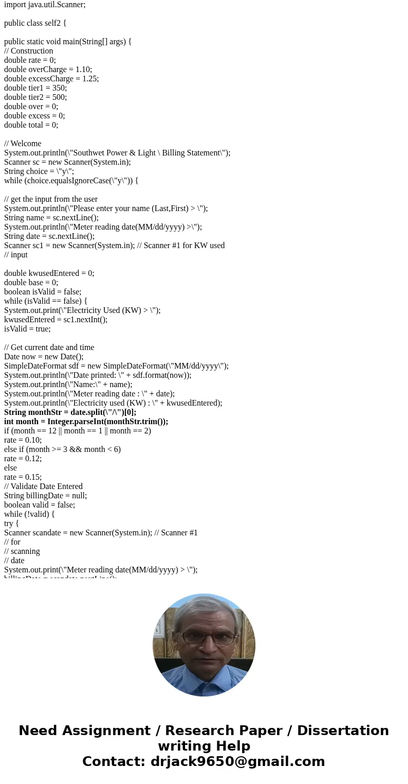 getting this error please help. import java.text.SimpleDateFormat; import java.util.Date; import java.util.Scanner; public class self2 { public static void main getting this error please help. import java.text.SimpleDateFormat; import java.util.Date; import java.util.Scanner; public class self2 { public static void main