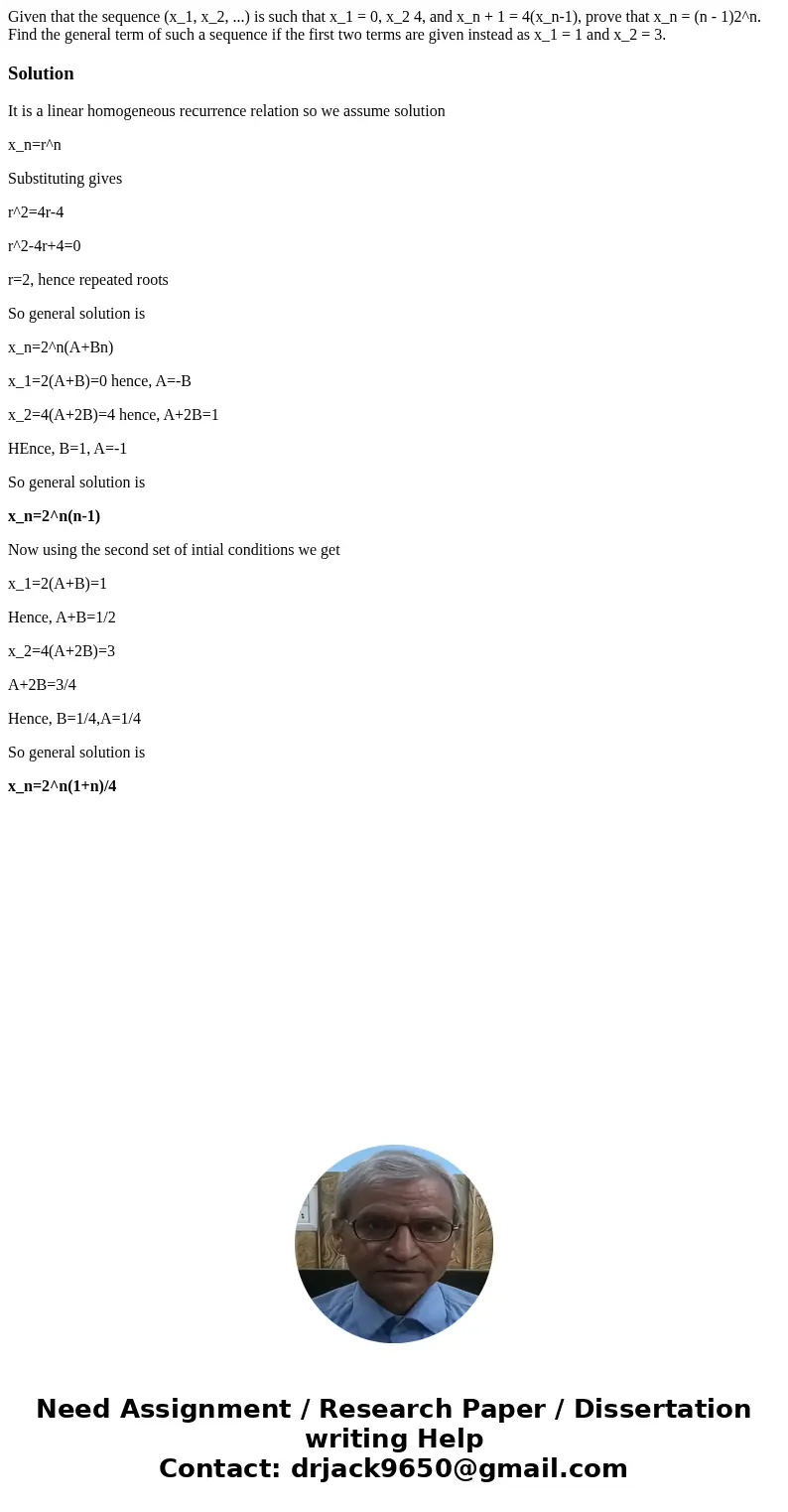 Given that the sequence (x_1, x_2, ...) is such that x_1 = 0, x_2 4, and x_n + 1 = 4(x_n-1), prove that x_n = (n - 1)2^n. Find the general term of such a seque  Given that the sequence (x_1, x_2, ...) is such that x_1 = 0, x_2 4, and x_n + 1 = 4(x_n-1), prove that x_n = (n - 1)2^n. Find the general term of such a seque