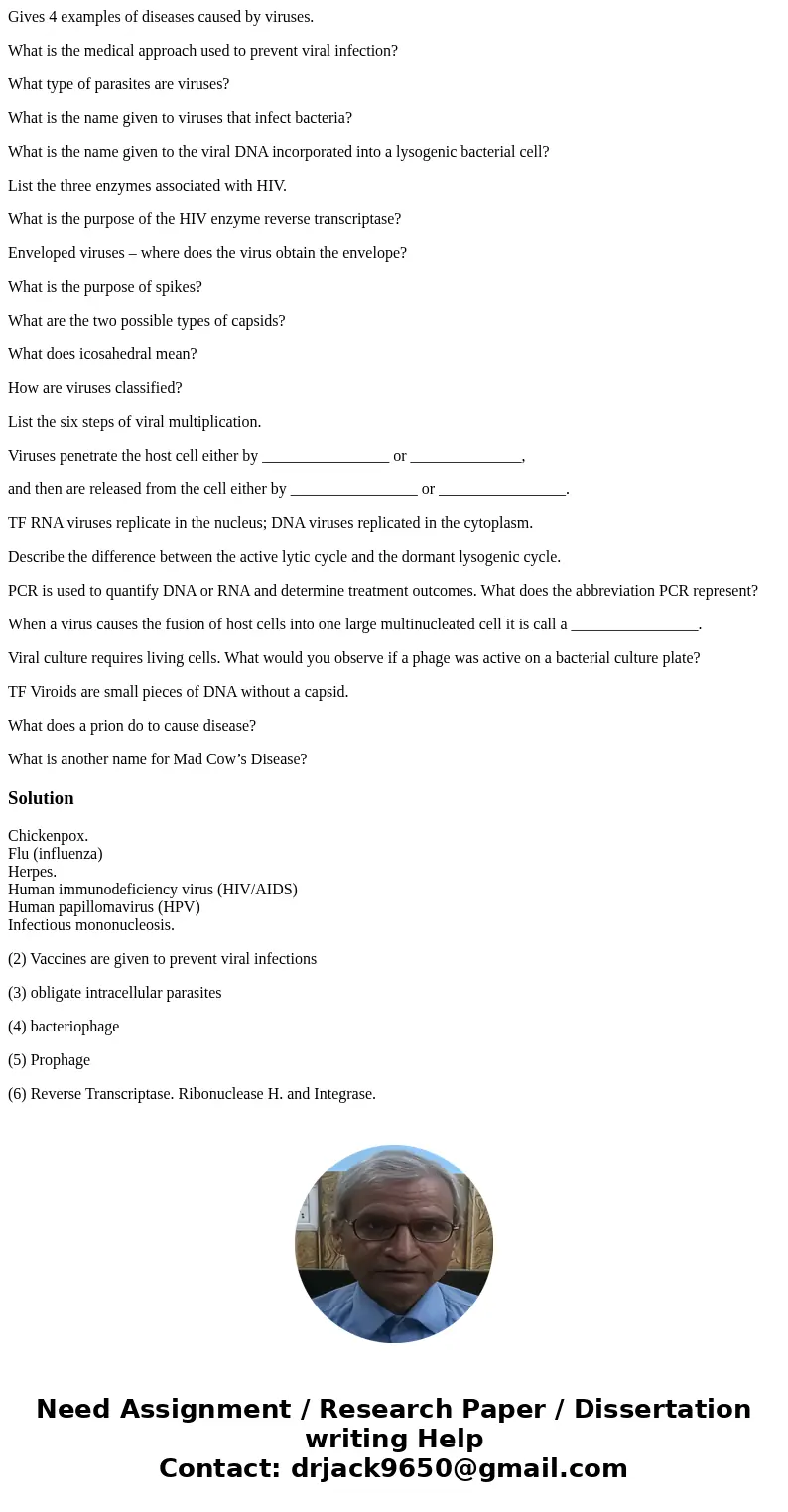 Gives 4 examples of diseases caused by viruses. What is the medical approach used to prevent viral infection? What type of parasites are viruses? What is the na Gives 4 examples of diseases caused by viruses. What is the medical approach used to prevent viral infection? What type of parasites are viruses? What is the na