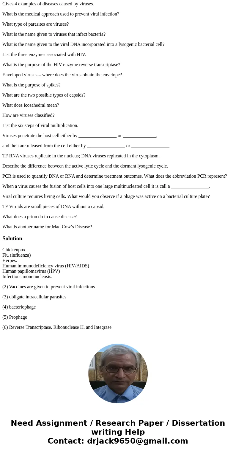 Gives 4 examples of diseases caused by viruses. What is the medical approach used to prevent viral infection? What type of parasites are viruses? What is the na Gives 4 examples of diseases caused by viruses. What is the medical approach used to prevent viral infection? What type of parasites are viruses? What is the na