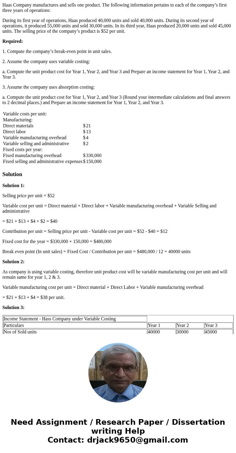 Haas Company manufactures and sells one product. The following information pertains to each of the company’s first three years of operations: During its first y