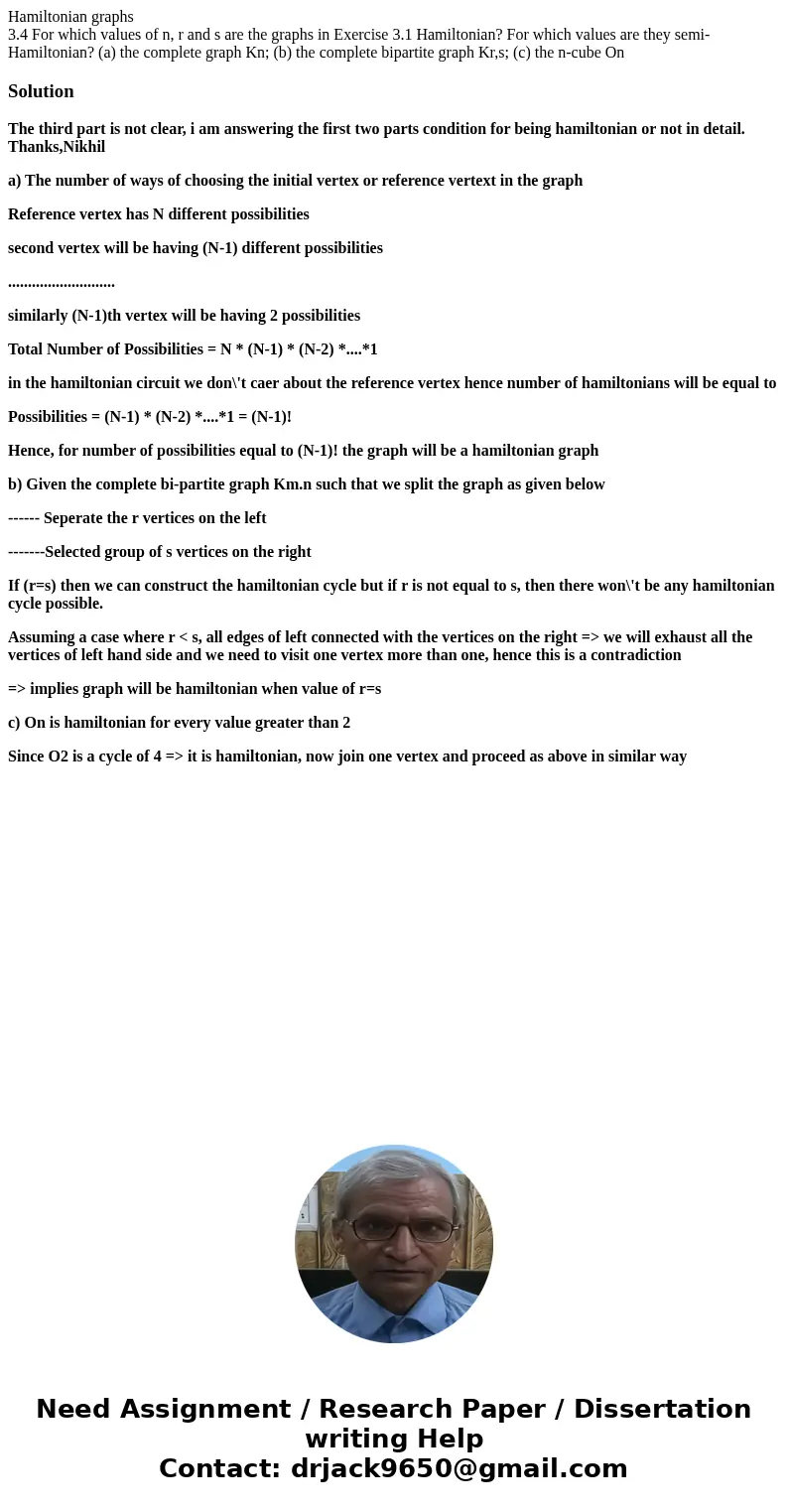 Hamiltonian graphs 3.4 For which values of n, r and s are the graphs in Exercise 3.1 Hamiltonian? For which values are they semi-Hamiltonian? (a) the complete g